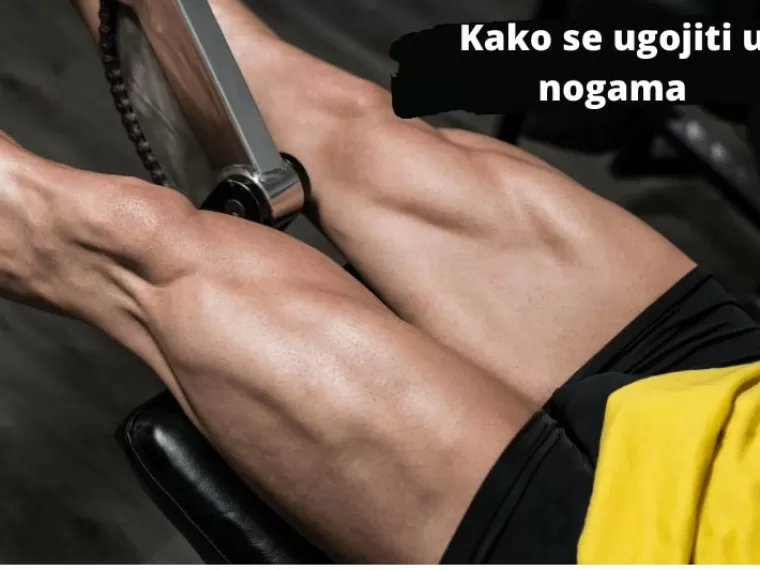 Kako se ugojiti u nogama